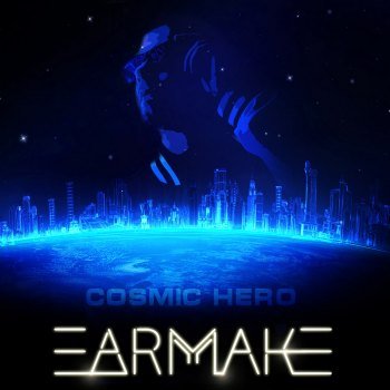 Earmake - Cosmic Hero [EP] (2017)