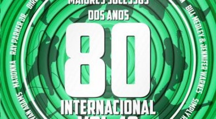 Os Maiores Sucessos Dos Anos 80 Internacional Vol. 10 (2018 ...