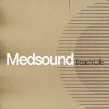 Medsound - Beach Life (2017)