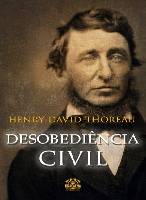 A Desobediencia Civil - Henry David Thoreau