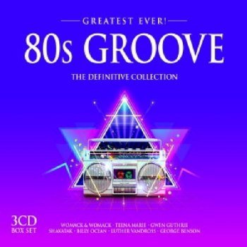 Greatest Ever 80s Groove: The Definitive Collection [3CD] (2014)