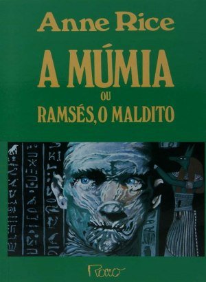 A Múmia ou Ramsés, o Maldito - Anne Rice