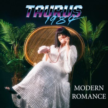 TAURUS 1984 - Modern Romance (2022)