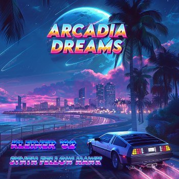 Kleiner'82 & Synth Fellow Hawk - Arcadia Dreams (2024)