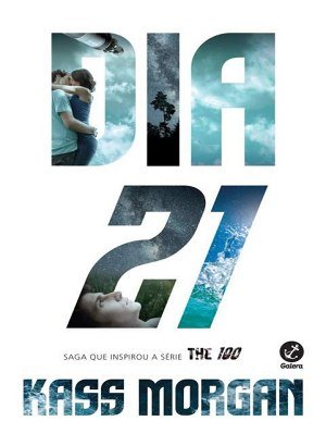 The 100: Dia 21 (Vol. 2) - Kass Morgan