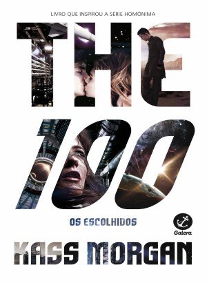 The 100: Os Escolhidos (Vol. 1) - Kass Morgan