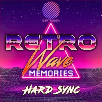 Hard Sync - Retro Wave Memories (2024)