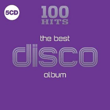 100 Hits - The Best Disco Album [5CD] (2018)