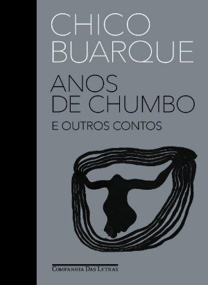 Anos de Chumbo - Chico Buarque