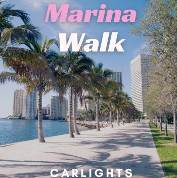 CARLIGHTS - Marina Walk (2024)