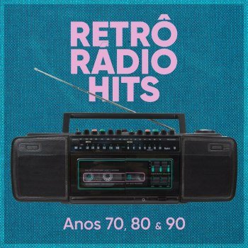 Retrô Rádio Hits: Anos 70, 80 e 90 (2023)