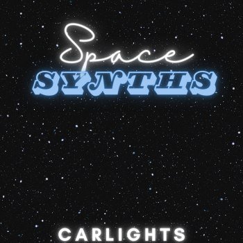 CARLIGHTS - Space Synths [EP] (2024)