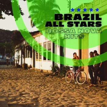 Brazil All Stars : Bossa Nova Hits (2023)