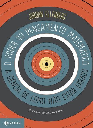 O Poder do Pensamento Matemático - Jordan Ellenberg