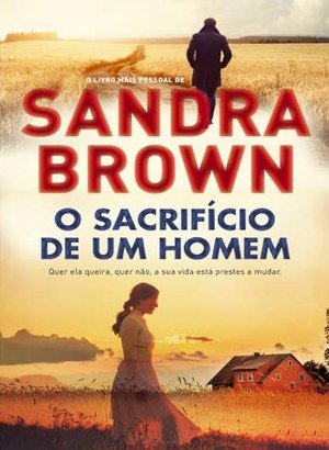 O Sacrifício de um Homem - Sandra Brown