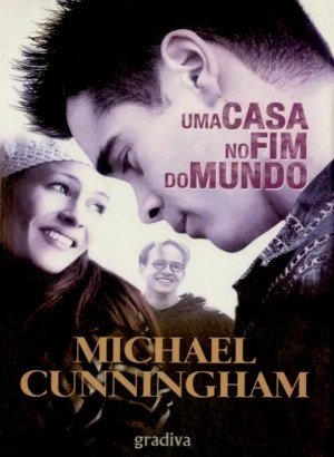 Uma Casa no Fim do Mundo - Michael Cunningham