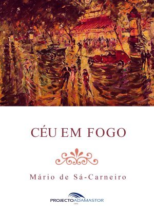 Céu em Fogo - Mário de Sá-Carneiro