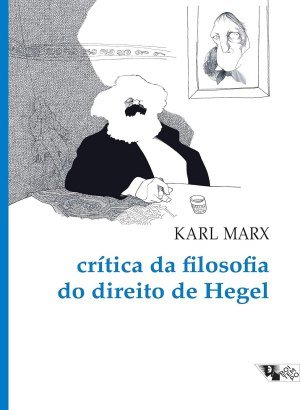 Crítica da Filosofia do Direito de Hegel - Karl Marx