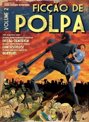 Ficção de Polpa: Volume 2 - Samir Machado de Machado