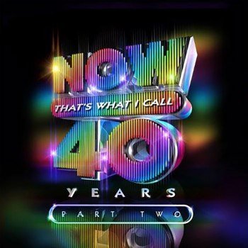 NOW That's What I Call 40 Years - Part Two [5CD] (2024)