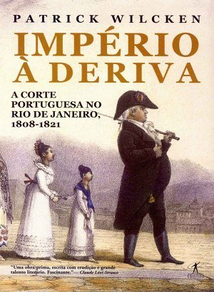 Império à Deriva - Patrick Wilcken