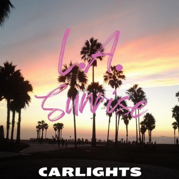 CARLIGHTS - L.A. Sunrise (2024)