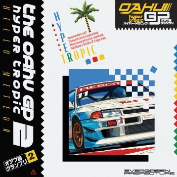 Hello Meteor - The Oahu GP 2: Hyper Tropic (2024)