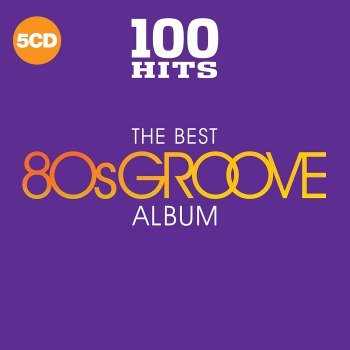 The Best 80s Groove Album [5CD] (2018)