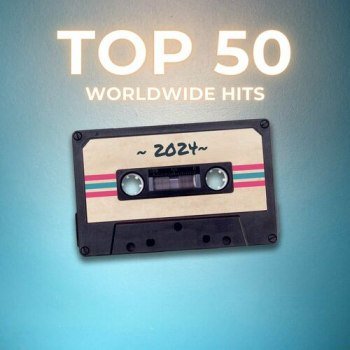 Top 50 - Worldwide Hits (2024)