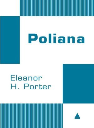 Poliana - Eleanor H. Porter