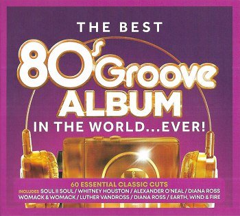 The Best 80s Groove Album In The World… Ever! [3CD] (2019)