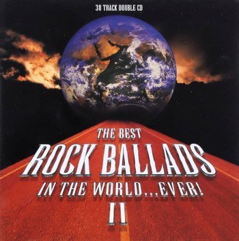 The Best Rock Ballads In The World...Ever! II [2CD] (1997)