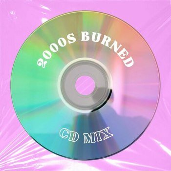 2000s Burned CD Mix (2024)