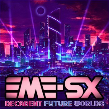 EME-SX - Decadent Future Worlds (2024)