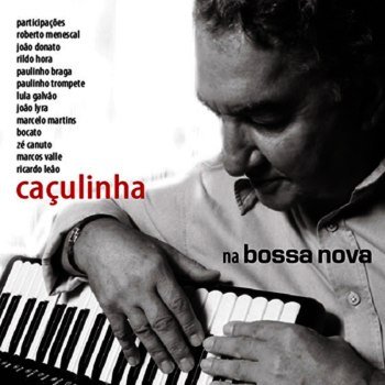 Caçulinha - Na Bossa Nova (2009)