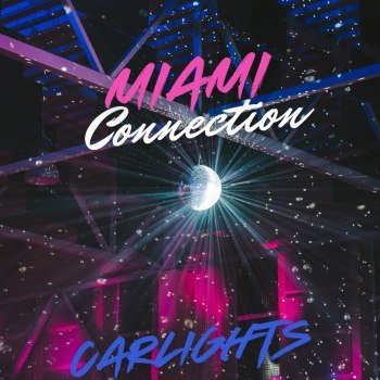 CARLIGHTS - Miami Connection (2024)