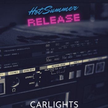 CARLIGHTS - Hot Summer Release (2024)