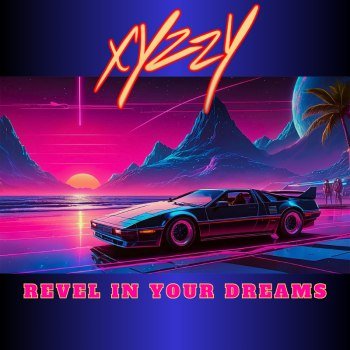 Xyzzy - Revel In Your Dreams (2024)