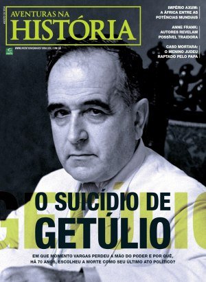 Aventuras na História 255 - O Suicídio de Getúlio