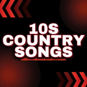 10s Country Songs (2024)