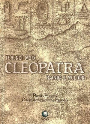 Cleópatra Rainha e Mulher - Terenci Moix