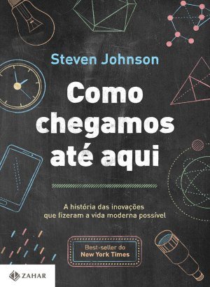 Como chegamos até aqui - Steven Johnson