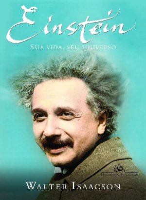 Einstein Sua Vida, Seu Universo - Walter Isaacson