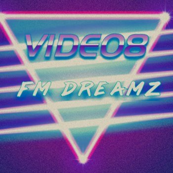 VIDEO8 - FM DREAMZ [EP] (2023)