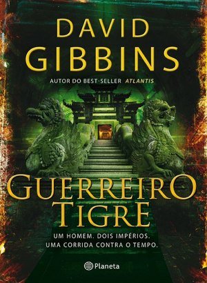 Guerreiro Tigre - David Gibbins