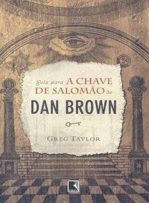 Guia para a Chave de Salomão de Dan Brown - Greg Taylor