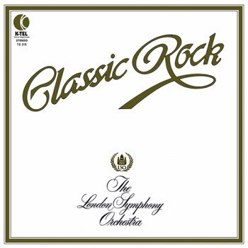 The London Symphony Orchestra And The Royal Choral Society - Classic Rock (1979)