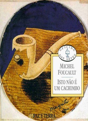 Isto não é um Cachimbo - Michel Foucault