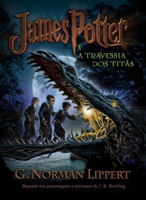 James Potter e a Travessia dos Titãs - George Norman Lippert