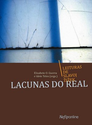 Lacunas do Real - Leituras de Slavoj Zizek - Orgs. Elizabete Guerra, Idete Teles